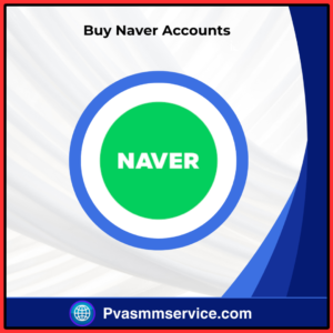 Buy Verified Naver Accounts